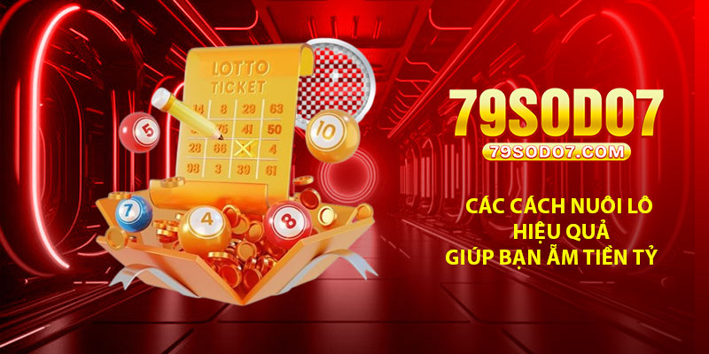 Các cách nuôi lô hiệu quả giúp bạn ẵm tiền tỷ