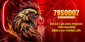 Da Ga Cua Dao 79Sodo – Trai Nghiem Dinh Cao Thang Lon