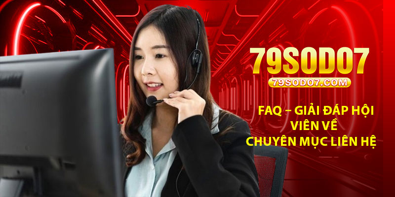 FAQ – Giải đáp hội viên về chuyên mục liên hệ