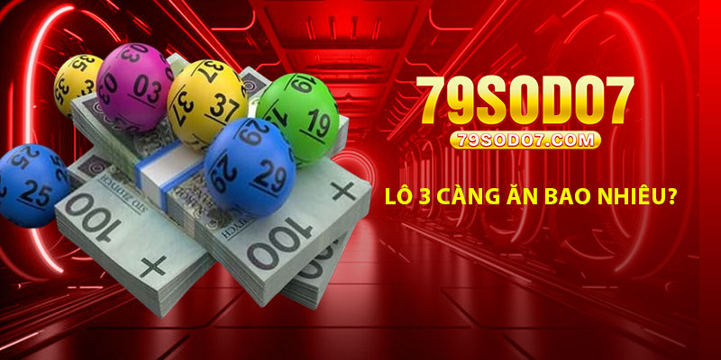 Lô 3 càng ăn bao nhiêu?
