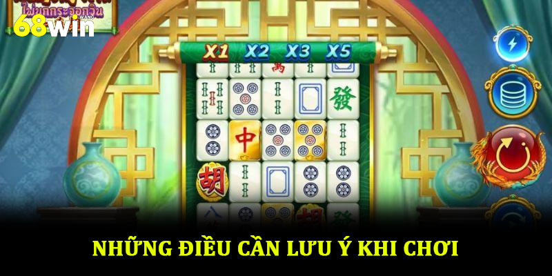 Nổ hũ đường mạt chược tại 68win – Hướng dẫn và kinh nghiệm 4 Những điều cần lưu ý khi chơi