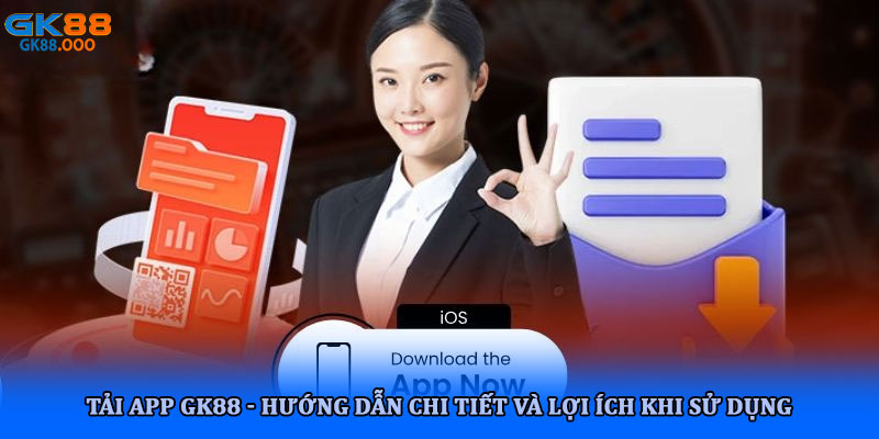 Tải app gk88 - Hướng dẫn chi tiết và lợi ích khi sử dụng 9 Tải app gk88 - Hướng dẫn chi tiết và lợi ích khi sử dụng