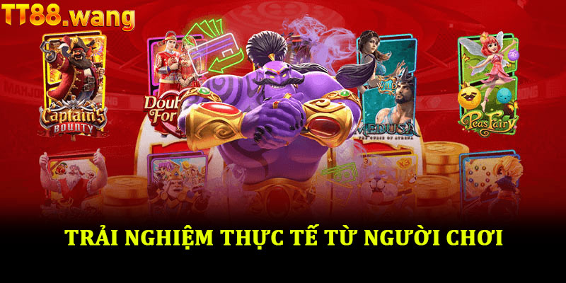 Nổ hũ TT88 – Trải nghiệm quay thưởng với cơ hội bứt phá lớn 5 Trải nghiệm thực tế từ người chơi